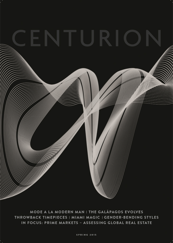 Centurion Magazine cover, Spring 2015, Mode a la Modern Man, The Galapagos Evolves, Throwback Timepieces, Miami Magic, Gender-Bending Styles, In Focus: Prime Markets - Assessing Global Real Estate